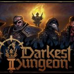 DARKEST DUNGEON II (2023)