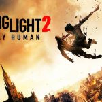 DYING LIGHT 2 STAY HUMAN (2022) + ONLINE