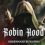 ROBIN HOOD – SHERWOOD BUILDERS (2024)